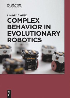 Complex Behavior in Evolutionary Robotics - König, Lukas