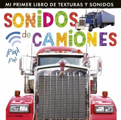 Sonidos de camiones : mi primer libro de texturas y sonidos - Little Tiger Press