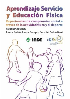 Aprendizaje servicio y educación física : experiencias de compromiso social a través de la actividad física y el deporte - Rubio Serrano, Laura; Sebastiani i Obrador, Enric María; Campo Cano, Laura