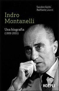 Cover Indro Montanelli. Una biografia (1909-2001)