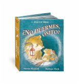 ¿No duermes, osito? ¿No duermes, osito?
