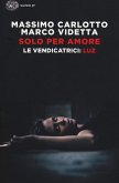 Solo per amore. Le vendicatrici: Luz
