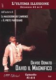 David il Magnifico - L'ultima illusione ep. #3 di 8 (eBook, ePUB)