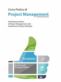 Corso Pratico di Project Management - Introduzione pratica al Project Management e alla professione di Project Manager (eBook, ePUB) - D'Ermes, Gennaro