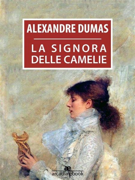 La signora delle camelie (eBook, ePUB)