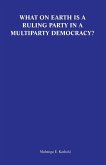 What on Earth Is a Ruling Party in a Multiparty Democracy? Musings and Ruminations of an Armchair Critic