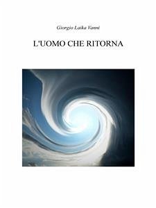 L'uomo che ritorna (eBook, ePUB) - Laika Vanni, Giorgio