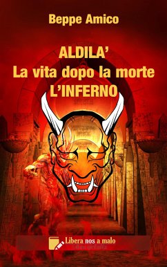 ALDILA’ – la vita dopo la morte - L’INFERNO (eBook, ePUB) - Amico, Beppe