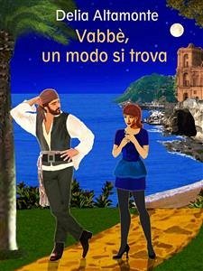 Vabbè, un modo si trova (eBook, ePUB) - Altamonte, Delia