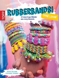 Rubberbands! ohne Loom (eBook, PDF) - Roland, Heike; Thomas, Stefanie