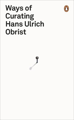 Ways of Curating (eBook, ePUB) - Obrist, Hans Ulrich