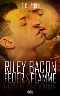 Riley Bacon: Feuer & Flamme (eBook, ePUB) - Jayden, T. C.