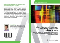 Mikroelektrodenarrays zur Ableitung neuronaler Signale in vitro - Schneider, Lukas