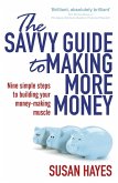 The Savvy Guide to Making More Money (eBook, ePUB)