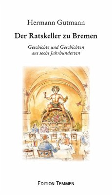 Der Ratskeller zu Bremen (eBook, ePUB) - Gutmann, Hermann