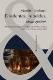 Disidentes, rebeldes, insurgentes (eBook, ePUB)