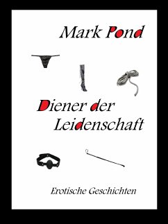 Diener der Leidenschaft (eBook, ePUB) - Pond, Mark