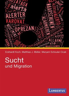 Sucht und Migration (eBook, PDF) - Koch, Eckhardt; Müller, Matthias J.; Schouler-Ocak, Meryam