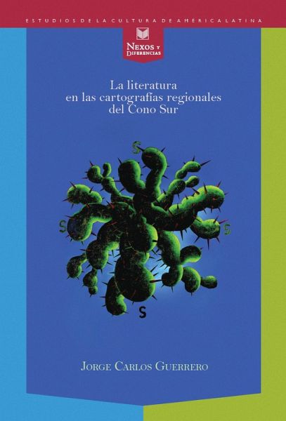 La literatura en las cartografías regionales del Cono Sur (eBook, ePUB) La literatura en las cartografías regionales del Cono Sur (eBook, ePUB)