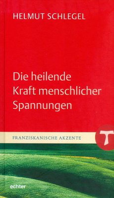 Die heilende Kraft menschlicher Spannungen (eBook, ePUB) - Schlegel, Helmut
