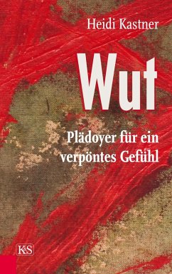 Wut (eBook, ePUB) - Kastner, Heidi