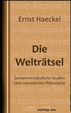 Die Welträtsel (eBook, ePUB) - Haeckel, Ernst