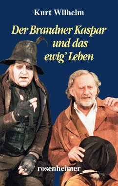 Der Brandner Kaspar und das ewig' Leben (eBook, ePUB) - Wilhelm, Kurt