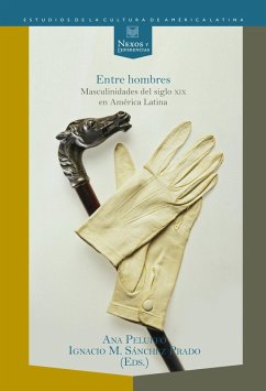 Cover Entre hombres: masculinidades del siglo XIX en América Latina (eBook, ePUB)