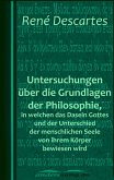 Untersuchungen über die Grundlagen der Philosophie, in welchen das Dasein Gottes und der Unterschied der menschlichen Seele von ihrem Körper bewiesen wird (eBook, ePUB)