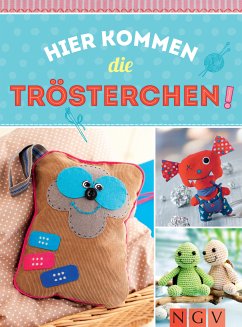 Hier kommen die Trösterchen - Mit Schnittmustern zum Download (eBook, ePUB) - Rauer, Rabea; Reidelbach, Yvonne; Hoffmann, Petra; Huboi, Claudia; Lavender, Sam