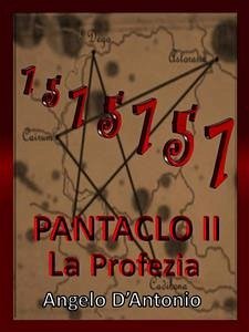 Pàntaclo II - La Profezia (eBook, ePUB) - D'Antonio, Angelo