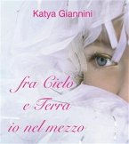 fra Cielo e Terra io nel mezzo (eBook, ePUB)