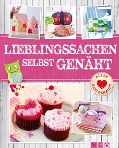 Lieblingssachen selbst genäht - Mit Schnittmustern zum Download (eBook, ePUB) - Rauer, Rabea; Reidelbach, Yvonne