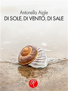 Di sole, di vento, di sale (eBook, ePUB) - Aigle, Antonella