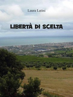 Libertà di scelta (eBook, ePUB) - Latini, Laura