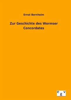 Zur Geschichte des Wormser Concordates - Bernheim, Ernst