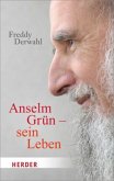 Anselm Grün - sein Leben Anselm Grün - sein Leben