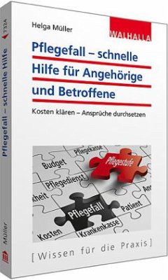 Pflegefall - schnelle Hilfe für Angehörige und Betroffene - Müller, Helga