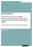 Die Prozesse der wissenschaftlich fundierten Rekrutierung in Bezug auf die Position Human Resources Business Partner (HRBP)