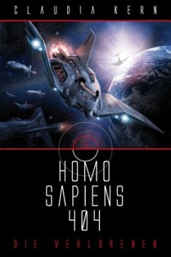 Homo Sapiens 404 - Die Verlorenen - Kern, Claudia