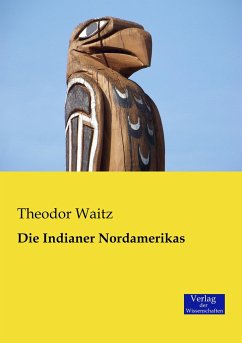 Die Indianer Nordamerikas - Waitz, Theodor