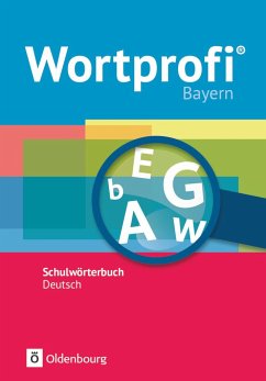 Wortprofi® - Schulwörterbuch Deutsch - Ausgabe Bayern - Neubearbeitung - Kaluza, Vida;Loos, Anne;Klausmann, Birgit