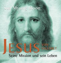 Jesus von Nazaret - Moon, Sun Myung