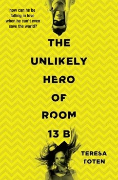 The Unlikely Hero of Room 13B - Toten, Teresa