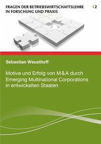 Motive und Erfolg von M&A durch Emerging Multinational Corporations in entwickelten Staaten