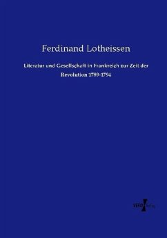 Literatur und Gesellschaft in Frankreich zur Zeit der Revolution 1789-1794 - Lotheissen, Ferdinand