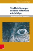 Erich Maria Remarque, Im Westen nichts Neues und die Folgen Erich Maria Remarque, Im Westen nichts Neues und die Folgen