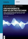 Wechselströme, Drehstrom, Leitungen, Anwendungen der Fourier-, der Laplace- und der Z-Transformation / Grundgebiete der Elektrotechnik Band 2