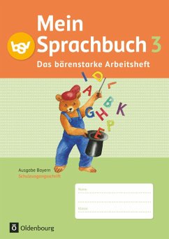 Mein Sprachbuch 3. Jahrgangsstufe. Das bärenstarke Arbeitsheft Bayern - von Kuester, Ursula;Schmidt-Büttner, Johanna;Pristl, Theresia