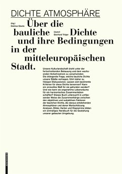 Dichte Atmosphäre : über die bauliche Dichte und ihre Bedingungen in der mitteleuropäischen Stadt. - Eberle, Dietmar, Eberhard Tröger und Claudia Klein